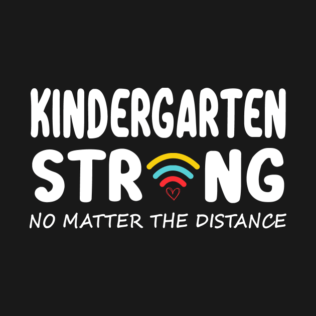 Kindergarten Strong No Matter Wifi The Distance Shirt Funny Back To School Gift by Alana Clothing