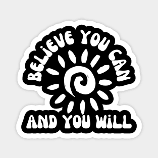 Believe You Can And You Will. Retro Typography Motivational and Inspirational Quote Magnet