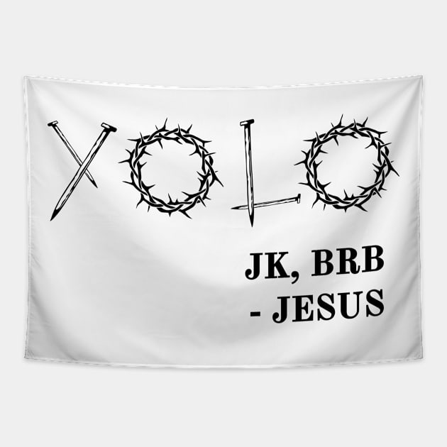 YOLO Just Kidding BRB Jesus Funny Easter Risen Tapestry by alltheprints