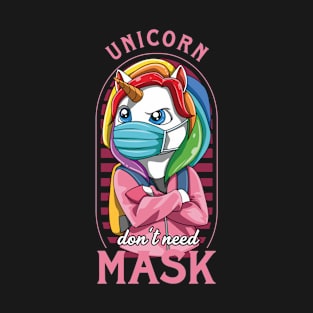 Unicorn Dont Need Mask Funny Quarantine Fantasy T-Shirt