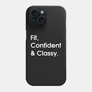 Fit, confidence & classy. Phone Case