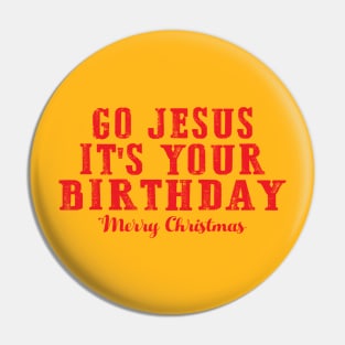 Go Jesus Christmas Pin