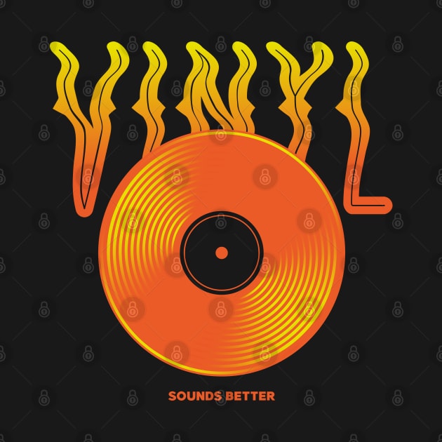 Vinyl Sounds Better Vinyl Record Music Lover by okpinsArtDesign