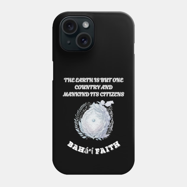 Bahai, The Earth Is But One Country And Mankind Its Citizens Phone Case by Smartteeshop