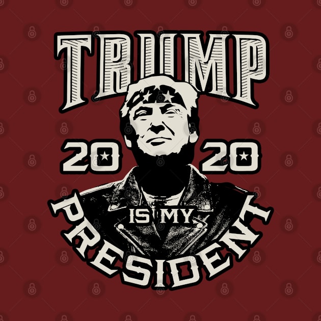 Trump 2020 Is My President by Designkix