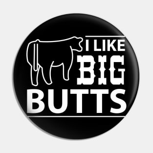 I Like Big Butts - Cow Cows Pin