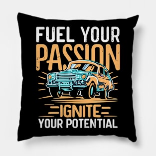 Fuel your passion ignite your potential - Funny classic car Pillow