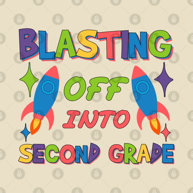 Blasting Off Into second  grade Teachers Rocket Trail Guiding from Kindergarten to Second Grade by greatnessprint