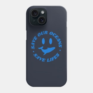 Save Our Oceans Save Lifes Phone Case