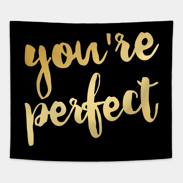 You're Perfect
