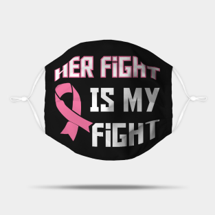 Her Fight Is My Fight Mask - Her Fight Is My Fight by Amrshop87