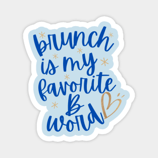 Brunch Is My Favorite B Word Tshirt Magnet