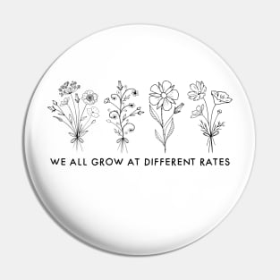 We Grow At Different Rates Growth Mindset Teacher Pin