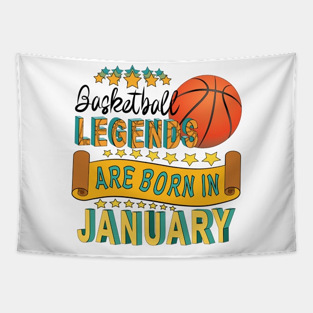 Basketball Legends Are Born In January Tapestry by Designoholic