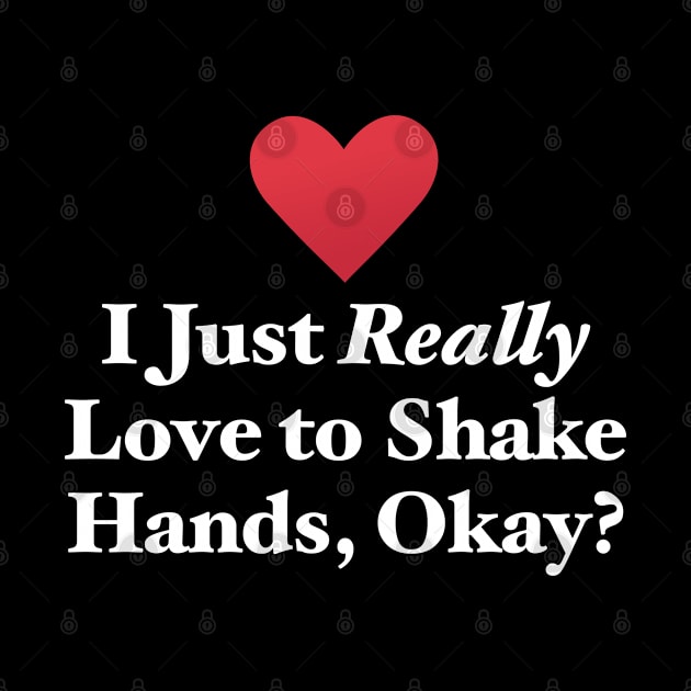 I Just Really Love to Shake Hands, Okay? by MapYourWorld