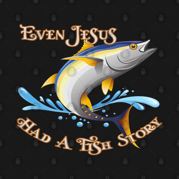 Even Jesus Had A Fish Story by Animal Specials