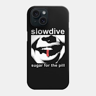 Slowdive sugar for the pill Phone Case