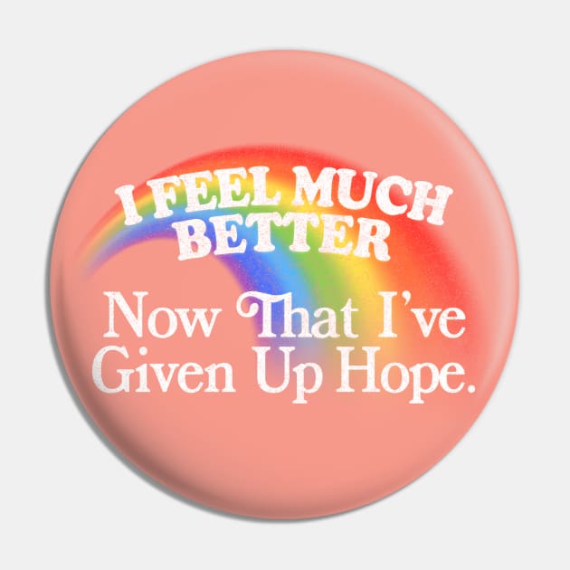 I Feel Much Better / Nihilist Meme Design Pin by DankFutura