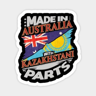 Made In Australia With Kazakhstani Parts - Gift for Kazakhstani From Kazakhstan Magnet