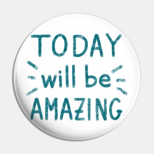 ‘Today will be amazing” motivational quote Pin