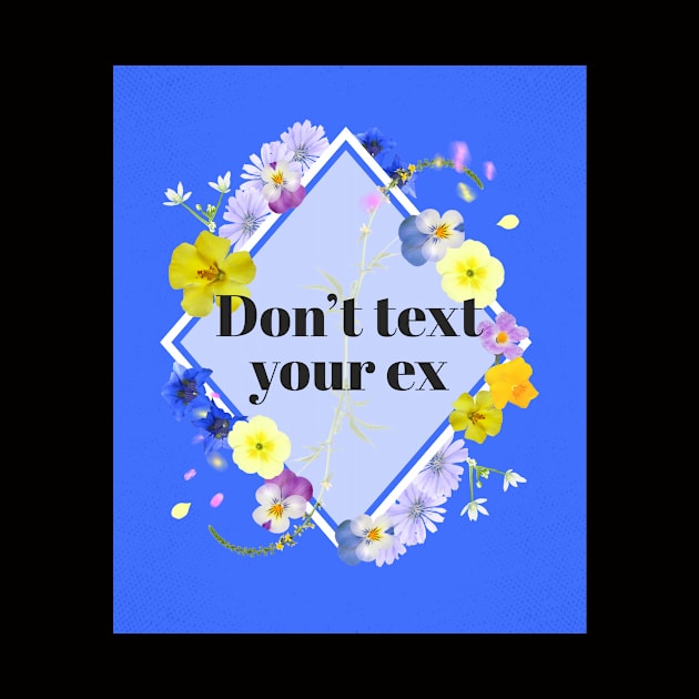 Don’t text your ex funny by Los Babyos