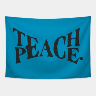 Teach Peace Motivational Inspirational T-Shirt Tapestry