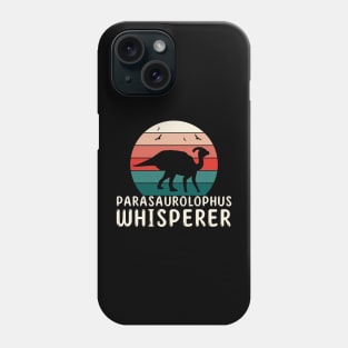 Parasaurolophus Whisperer Quote for a Parasaurolophus Dino Fan Phone Case