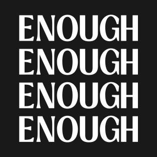 enough is enough T-Shirt