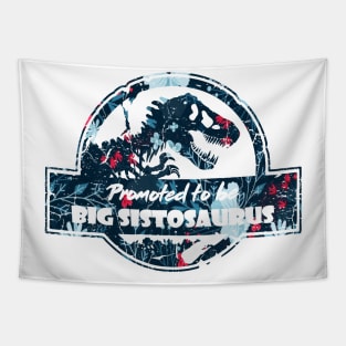 PROMOTED TO BIG SISTER (SISTOSAURUS) Tapestry