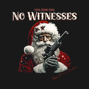 Santa Claus Leaves No Witnesses T-Shirt