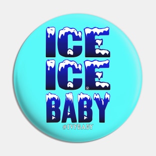 ICE ICE BABY Pin