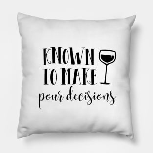 Known to make pour decisions Pillow