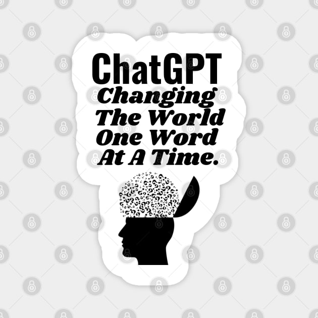 ChatGPT changing the world one word at a time Magnet by Aspectartworks