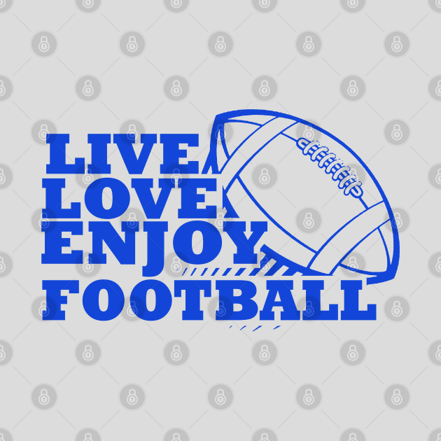 Live, Love, Enjoy Football by FamiLane