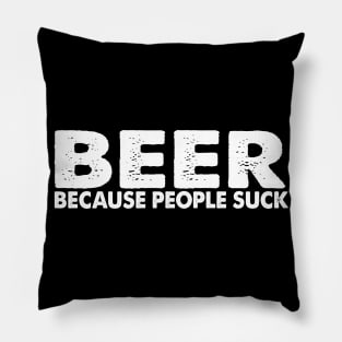 Beer Cause People Suck Pillow