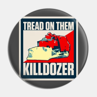 Killdozer Tread on Them Pin