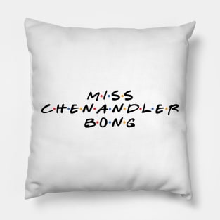 Miss Chenandler Bong Pillow