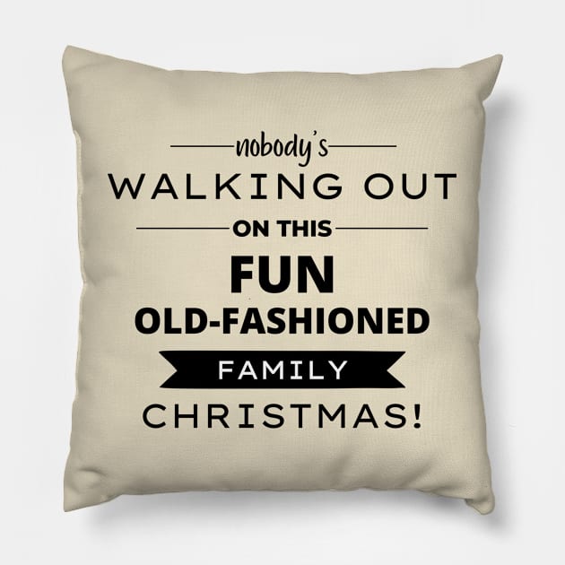 Nobodys Walking Out On This Fun Old Family Christmas Pillow by Zen Cosmos Official