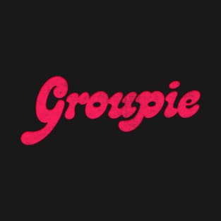 Groupie /// Retro Typography Design T-Shirt