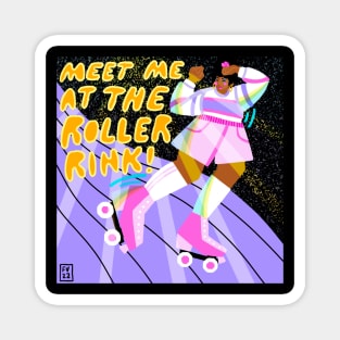 Meet me at the roller rink Magnet