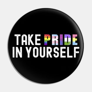 Take Pride In Yourself LGBT Lesbian Gay Bisexual Transgender Pin