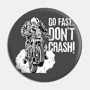 GO FAST... DON'T CRASH Pin