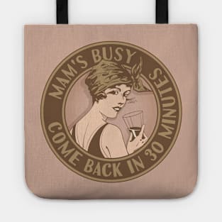 Mam's busy, come back in 30 minutes. Funny art deco style design. Tote