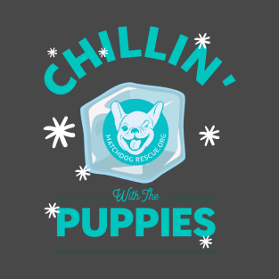 Chillin' with the Puppies T-Shirt