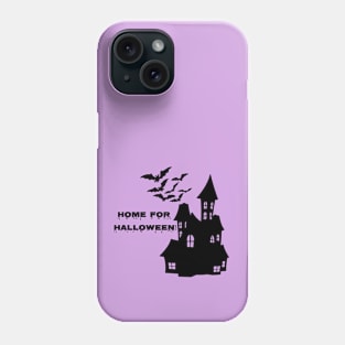 Home For Halloween, Haunted House, Halloween Costume, Spooky Halloween Phone Case