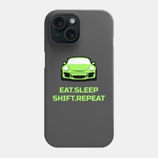 Eat Sleep Shift Repeat Porsche 911 GT3 Car Phone Case