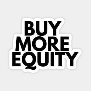 BUY MORE EQUITY Magnet