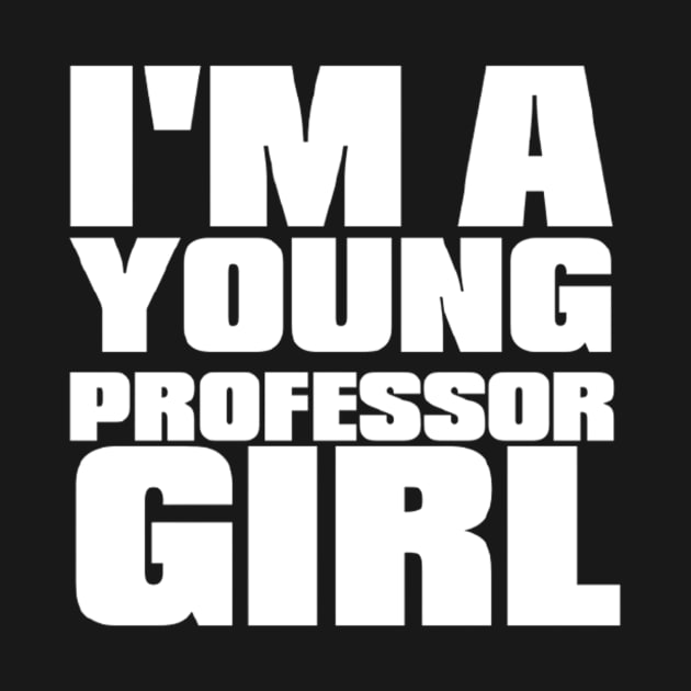 Young Professor Girl - White by The Young Professor