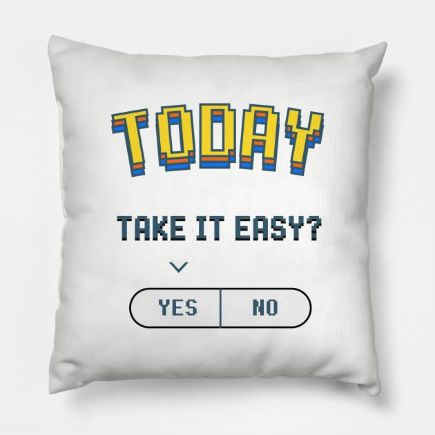 Take It Easy Pillow by PixelwearStore