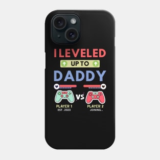 I leveled up to Daddy 2023 Phone Case